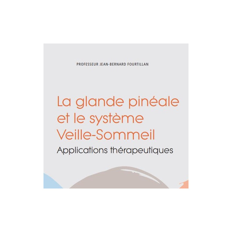 La glande pinéale - Système veille-sommeil - Conférence